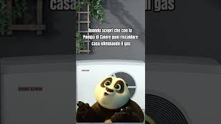 Quando scopri che con la POMPA di CALORE puoi ELIMINARE il GAS meme kungfupanda [upl. by Isa49]