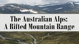 NSW Geology  The Australian Alps A Rifted Mountain Range [upl. by O'Conner832]