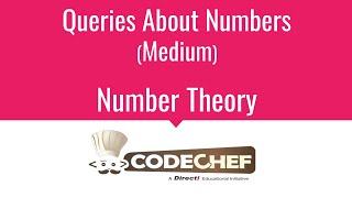 E001  Queries About Numbers  Number Theory  Codechef [upl. by Jessalin]