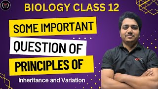 Principles of Inheritance and Variation  Chapter 4  Class 12  Important Questions [upl. by Olfe]