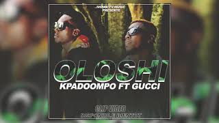 Kpadompo ft Gucci  Oloshi [upl. by Gardel]