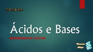 Ácidos e Bases Aula Complementar [upl. by Licna]