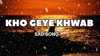 Kho Geye Khwab Sad Song ☹️music sad sadsong youtube youtubevideo newsong viralsong emotional [upl. by Allimac]