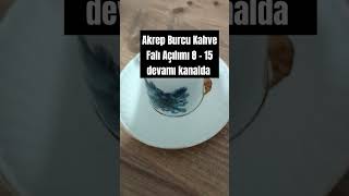 Akrep Burcu Kahve Falı Açılımı 8  15 devamı kanalda [upl. by Melcher419]