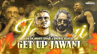 YO YO HONEY SINGH x EMIWAY BANTAI  GET UP JAWANI MUSIC VIDEO MASHUP 2023  PMAN BEATS [upl. by Ylrbmik235]