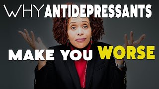 Why Antidepressants Make You Feel Worse  At First [upl. by Ysak373]