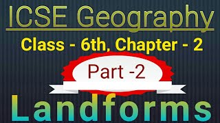 LandformsFormation  ICSE Geography Class 6 Part2 [upl. by Georgine]