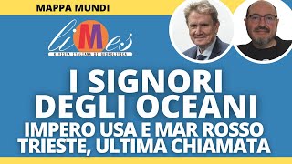 I signori degli oceani Impero Usa e Mar Rosso Trieste ultima chiamata per noi [upl. by Huntington]