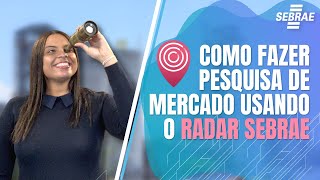 Como fazer pesquisa de mercado usando o Radar Sebrae [upl. by Cullan405]