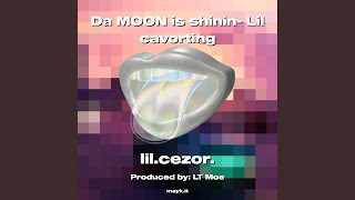 Da MOON is shinin Lil cavorting [upl. by Franek916]