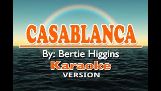 CASABLANCA  Bertie Higgins  KARAOKE Version [upl. by Euqinot715]