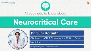 Neurocritical Care  Dr Sunil Karanth  Manipal Hospital Old Airport Road [upl. by Yojenitsirk447]