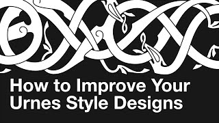 How to Improve Your Urnes Style Designs [upl. by Servais318]