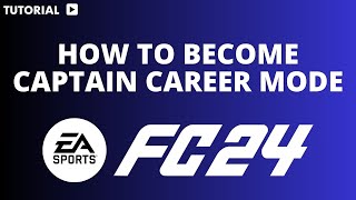 How to become captain in FC 24 [upl. by Aidni260]