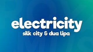 Silk City Dua Lipa  Electricity Lyrics ft Diplo Mark Ronson [upl. by Oiralednac927]