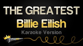 Billie Eilish  THE GREATEST Karaoke Version [upl. by Atteniuq]