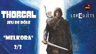 Thorgal le jeu de rôle  EPISODE 2  quotTata MELKORAquot  Actual Play JdR FR [upl. by Mistrot]