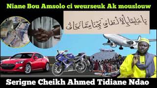 quotNiane Bou Amsolo ci weurseuk Ak mouslouwayequotPar Serigne Cheikh Ahmed Tidiane Ndao [upl. by Enened]