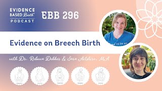 Evidence on Breech Birth with Dr Rebecca Dekker and Sara Ailshire MA [upl. by Siwel]