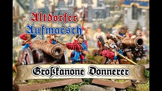 4 Altdorfer Aufmarsch  ☄️ Großkanone Donnerer  Altdorfer Arsenal 💥 [upl. by Scutt]