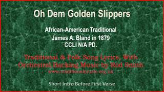 Oh Dem Golden Slippers  Traditional Lyrics amp Orchestral Music [upl. by Weinman]