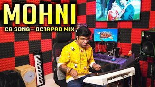 MOHNI  Octapad Mix  CG Song  Janny Dholi [upl. by Dust]