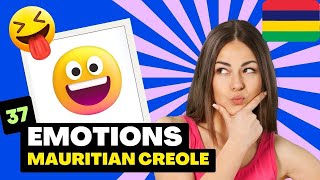 37 Emotions in Mauritian Creole For Beginners with a BONUS [upl. by Inimod]