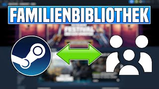 Steam FAMILIENBIBLIOTHEK aktivieren  Steam FAMILY SHARING Tutorial 2024 [upl. by Juana]