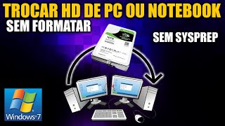 COMO TROCAR HD DE COMPUTADOR SEM FORMATAR E SEM SYSPREP  WINDOWS 7 [upl. by Lahcim55]