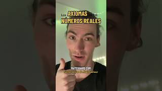 Los 12 Axiomas de los números reales 🙌 matemáticas axiomas números mateguapo [upl. by Atkinson]