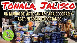 Tonala Jalisco un mundo de artesanias para decorar y hacer negocio exportando [upl. by Niawat128]