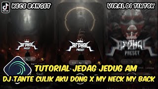 Tutorial Jedag Jedug Alight Motion DJ Tante Tante Culik Aku Dong X My Neck My Back [upl. by Nwahsem637]