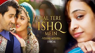 Chal Tere Ishq Mein Mithoon x Vishal Mishra  Gadar 2 l Mahi PandeyUtkarsh SharmaSimratt SayeedQ [upl. by Phi880]