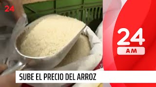 Directo al grano alza en el precio del arroz  24 Horas TVN Chile [upl. by Schubert]