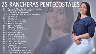 25 RANCHERAS PENTECOSTALES ALEGRES 2023 [upl. by Ellened]