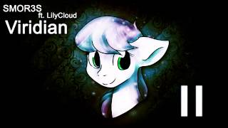 SMOR3S ft LilyCloud  Viridian [upl. by Ellehc]