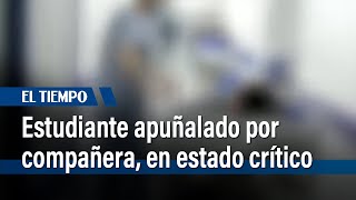 Estudiante que fue apuñalado por compañera sigue en estado crítico en la UCI  El Tiempo [upl. by Ahnavas277]