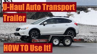 How to Load a UHaul Auto Transport Trailer [upl. by Niuq753]