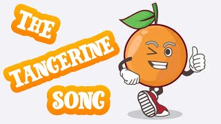 The Tangerine Fruit Song I LOVE TANGERINES [upl. by Cassady906]