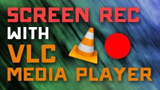 How to Screen Record with VLC Media Player for Free [upl. by Syla]