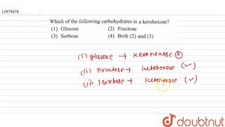 Which of the following carbohydrates is a ketohexose [upl. by Cordi]