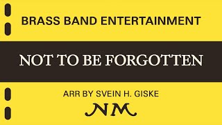 Not to be Forgotten  Pat Metheny arr Svein Giske Available for Brass Band Grade 3 [upl. by Repotsirhc375]