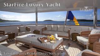 Starfire Luxury Yacht  Caribbean amp Mediterranean Yacht Charter [upl. by Swithbert872]