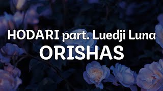 HODARI part Luedji Luna  ORISHAS LetraLyrics  Official Music Video [upl. by Yob396]