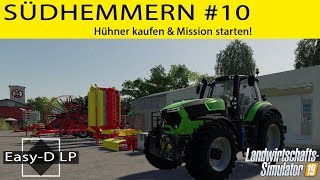 LS19 SÜDHEMMERN 10 │ Hühner kaufen und Mission starten│ LANDWIRTSCHAFTS SIMULATOR 19 Lets Play [upl. by Enomor]