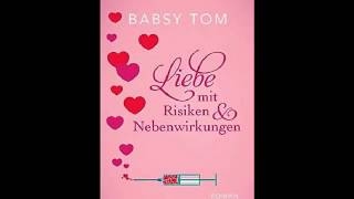 Liebe mit Risiken und Nebenwirkungen Babsy Tom Hörbuch [upl. by Seif537]