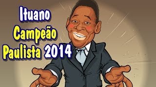 ANIMATUNES  Ituano Campeão Paulista 2014 [upl. by Ysdnyl708]