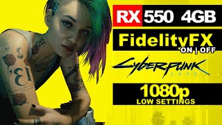 RX 550 4GB  Cyberpunk 2077  FidelityFX CAS ONOFF  Low settings 1080p [upl. by Othello458]