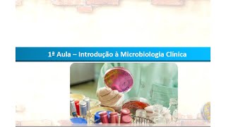 1ª Aula – Introdução à Microbiologia Clínica  parte I [upl. by Adala]