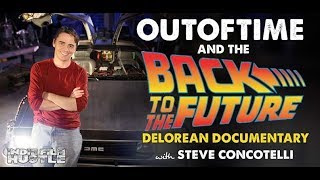 OUTATIME amp the Back to the Future DeLorean Documentary with Steve Concotelli [upl. by Elleoj929]